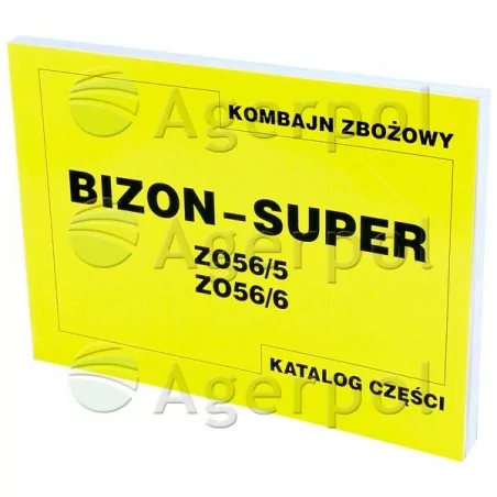 KATALOG CZĘŚCI ZAMIENNYCH BIZON SUPER Z-056/5, Z-056/6 Z KABINĄ